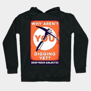 Deep Rock Galactic Why Aren't You Digging Yet? Hoodie